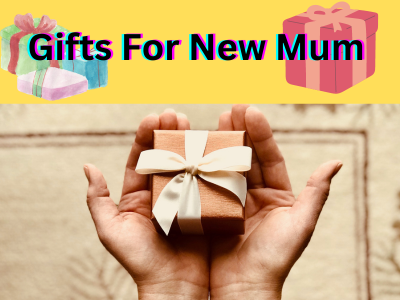 Gifts For Nwe Mum